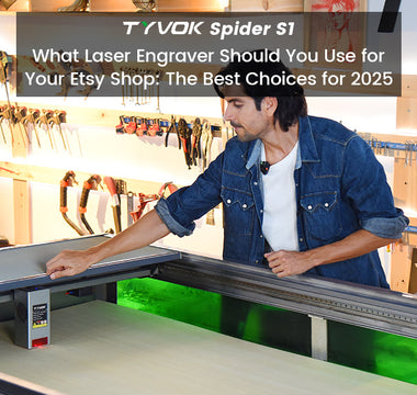 What Laser Engraver Should You Use for Your Etsy Shop: The Best Choices for 2025